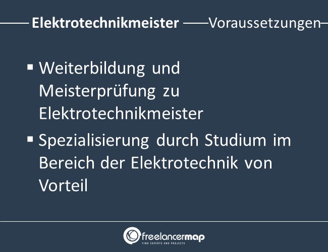 Voraussetzungen um  Elektrotechnikmeister zu werden.